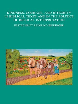 cover image of Kindness, Courage, and Integrity in Biblical Texts and in the Politics of Biblical Interpretation